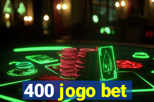 400 jogo bet